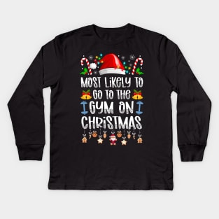 Most Likely To Go To The Gym On Christmas Kids Long Sleeve T-Shirt